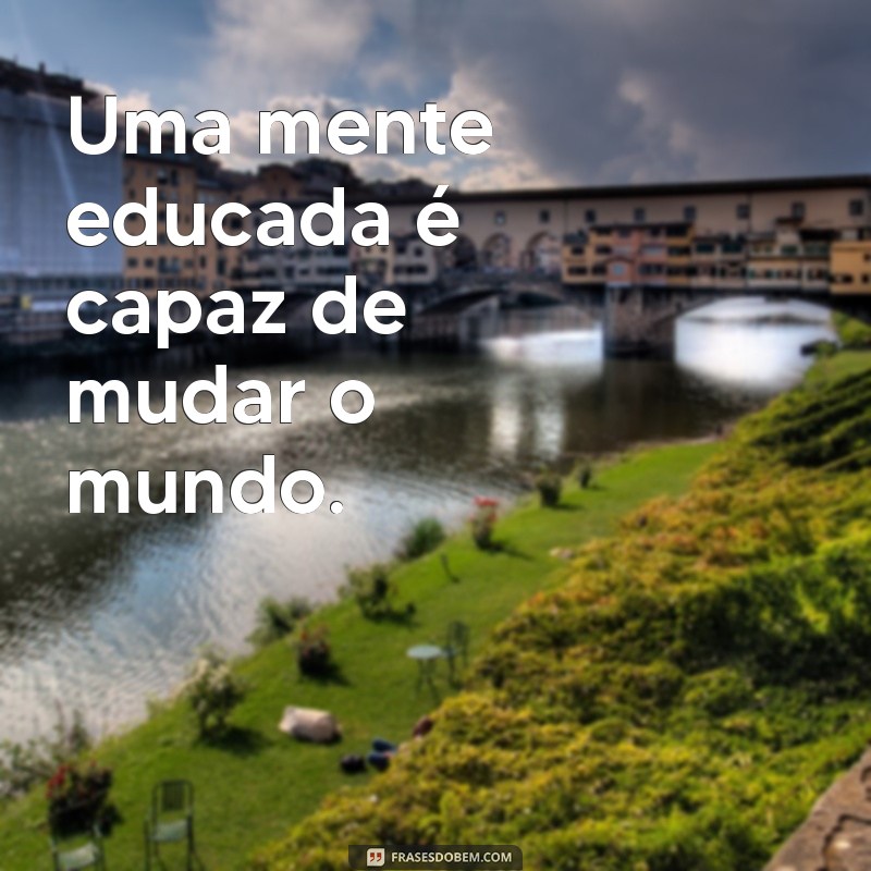 Frases Inspiradoras sobre Educação: Transforme sua Perspectiva 