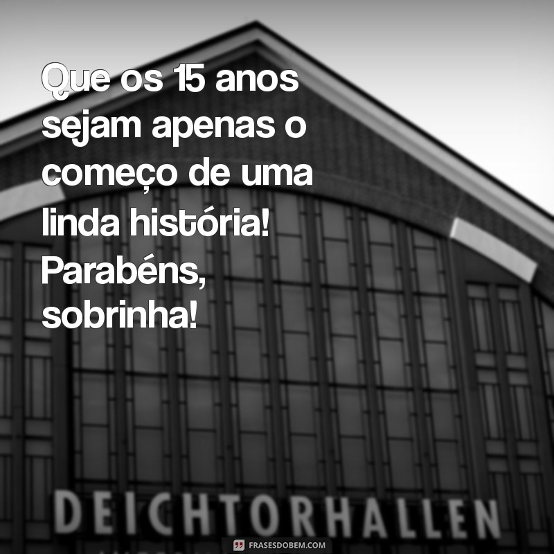 Mensagens Inspiradoras para Parabenizar sua Sobrinha pelos 15 Anos 