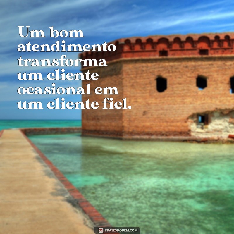 As Melhores Frases sobre Bom Atendimento que Inspiram Excelência no Atendimento ao Cliente 