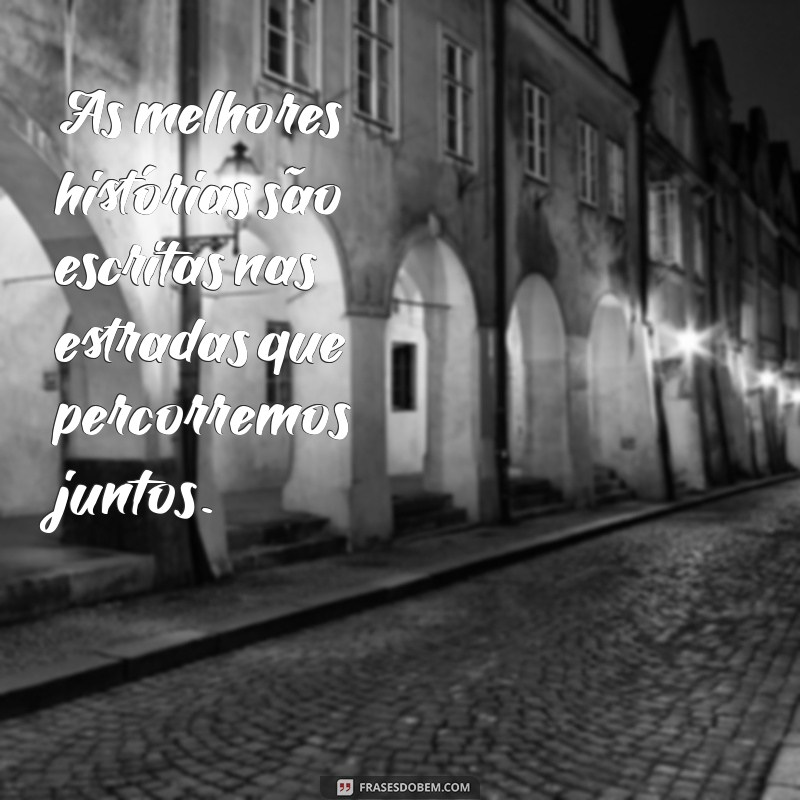 Frases Inspiradoras para Viagens Incríveis com Amigos 