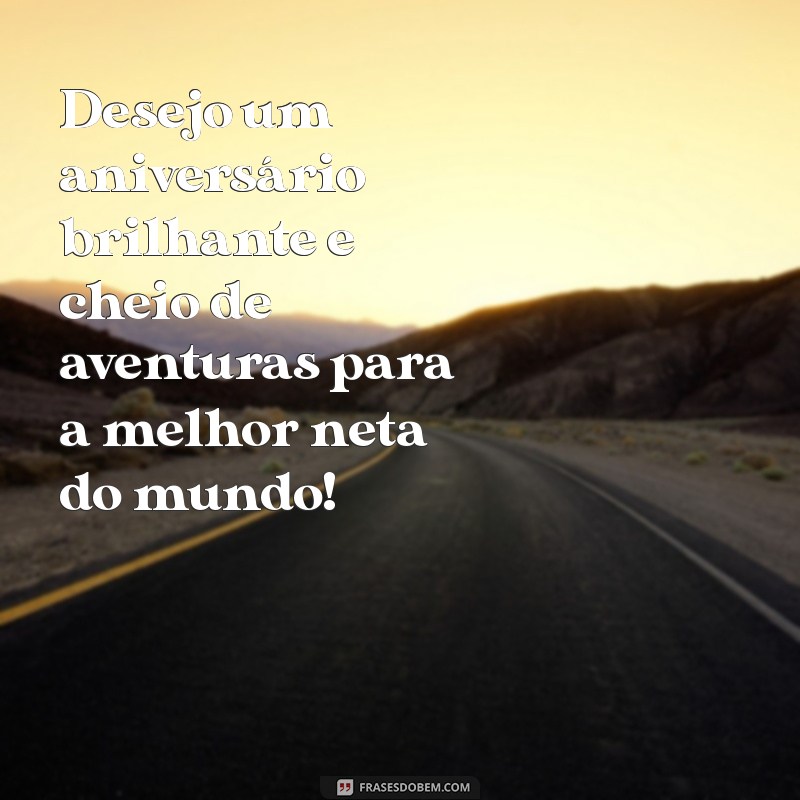 Frases de Aniversário Inesquecíveis para Encantar Sua Neta 