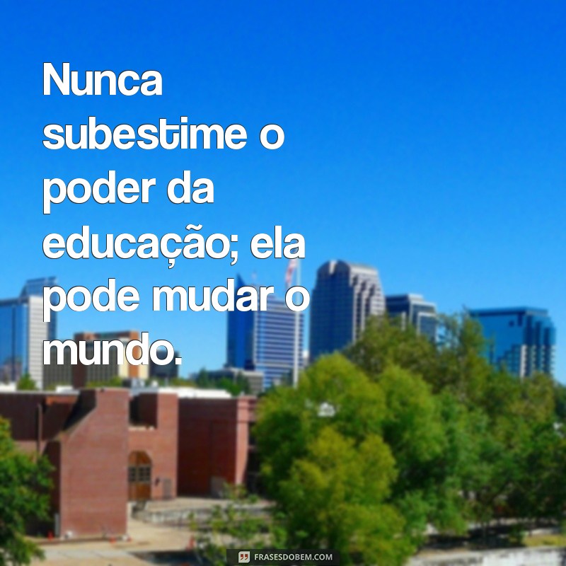 Frases Motivacionais Poderosas para Estudantes: Inspire-se e Alcance Seus Objetivos 