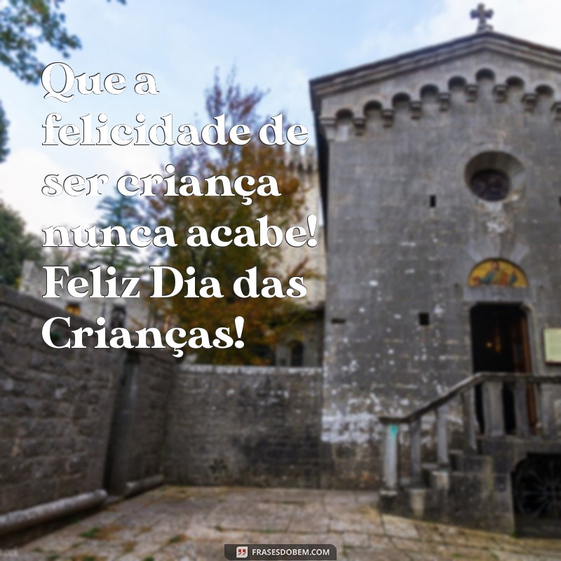 Feliz Dia das Crianças: Mensagens e Frases Inspiradoras para Celebrar 