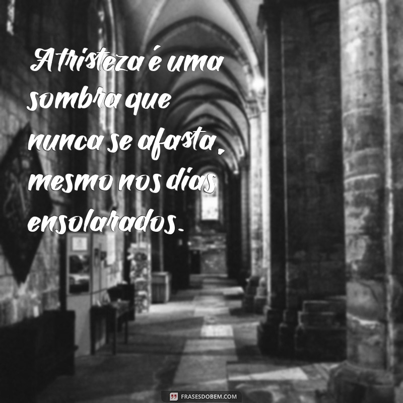 Frases Inspiradoras para Superar a Tristeza Profunda 