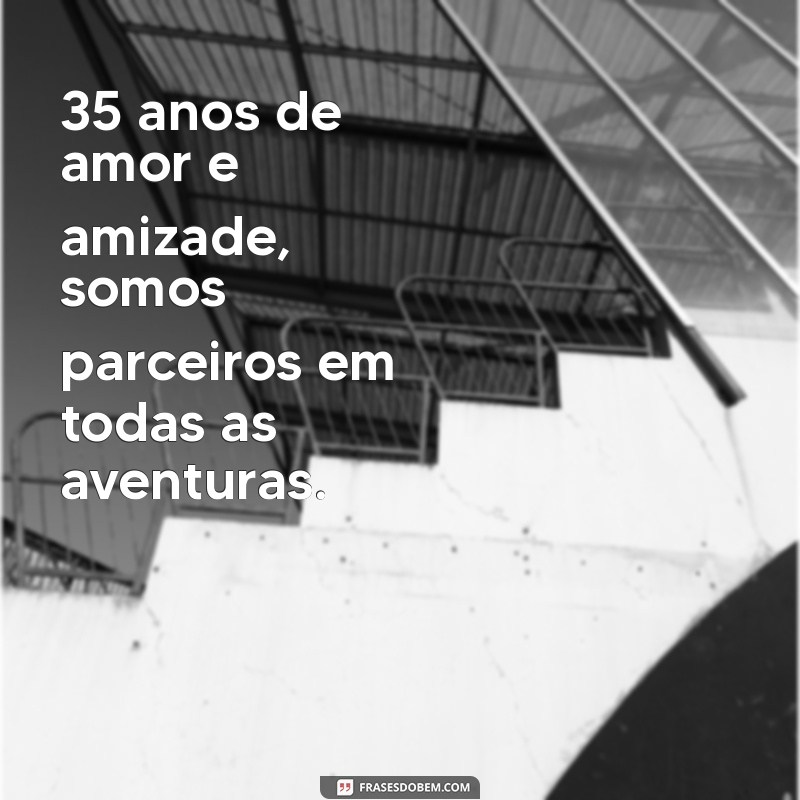 35 Anos de Casamento: Celebrando o Amor e a Companheirismo 