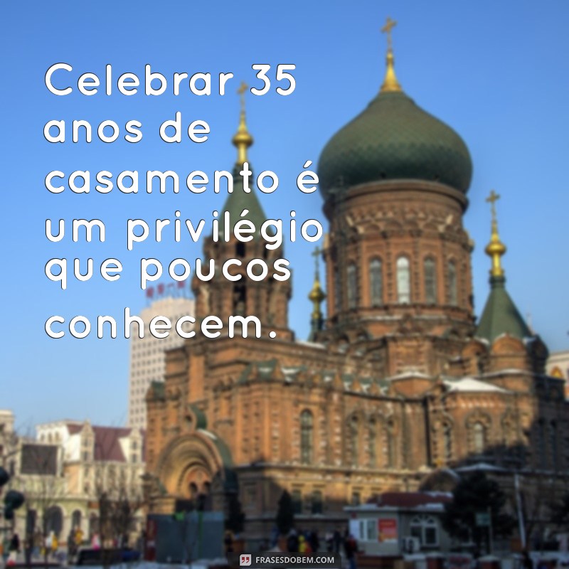 35 Anos de Casamento: Celebrando o Amor e a Companheirismo 