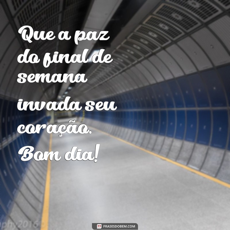 Como Ter um Ótimo Final de Semana: Dicas para um Bom Dia 