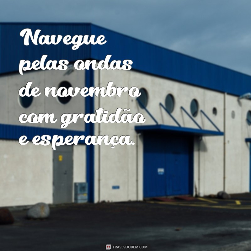 Frases Inspiradoras para Celebrar o Mês de Novembro 