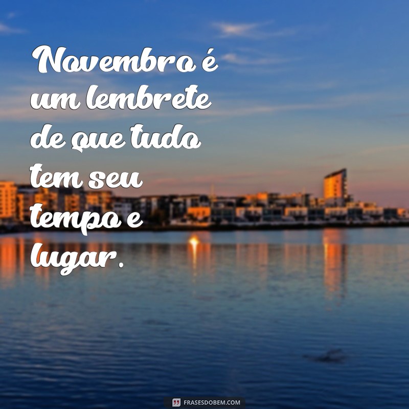 Frases Inspiradoras para Celebrar o Mês de Novembro 