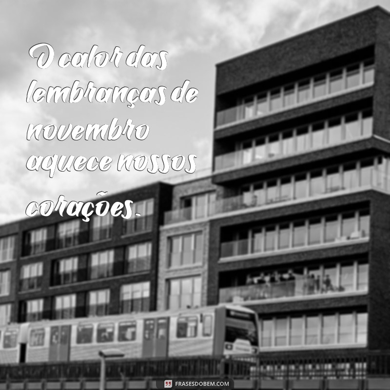 Frases Inspiradoras para Celebrar o Mês de Novembro 