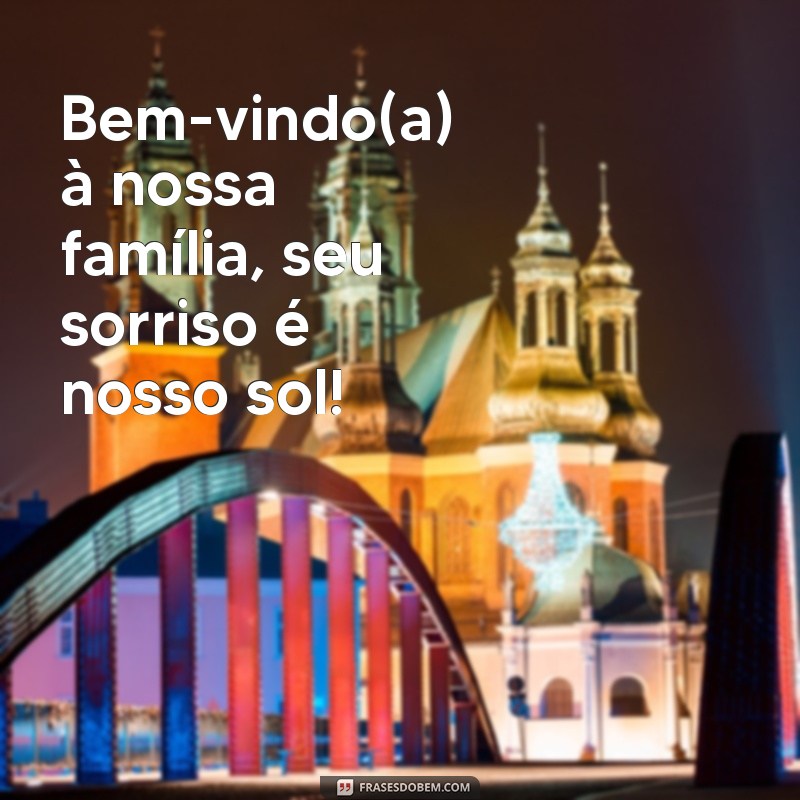 Frases de Boas-Vindas para Bebês: Mensagens Carinhosas para Celebrar a Chegada do Seu Pequeno 