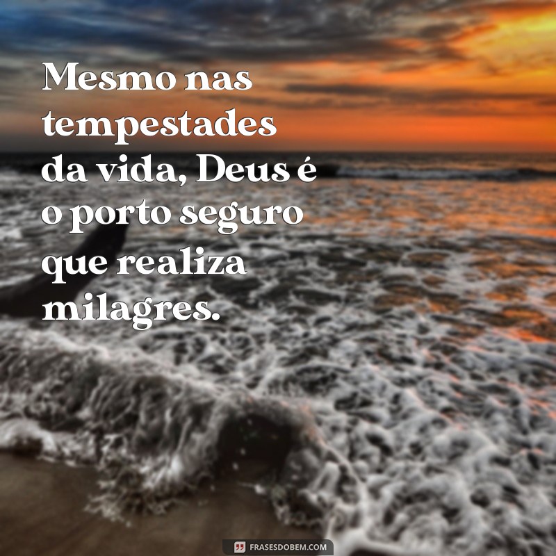 Frases Inspiradoras sobre os Milagres de Deus: Reflexões de Fé e Esperança 