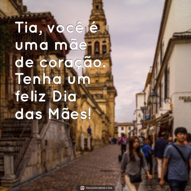 Feliz Dia das Mães: Homenagens e Mensagens Especiais para Tias 