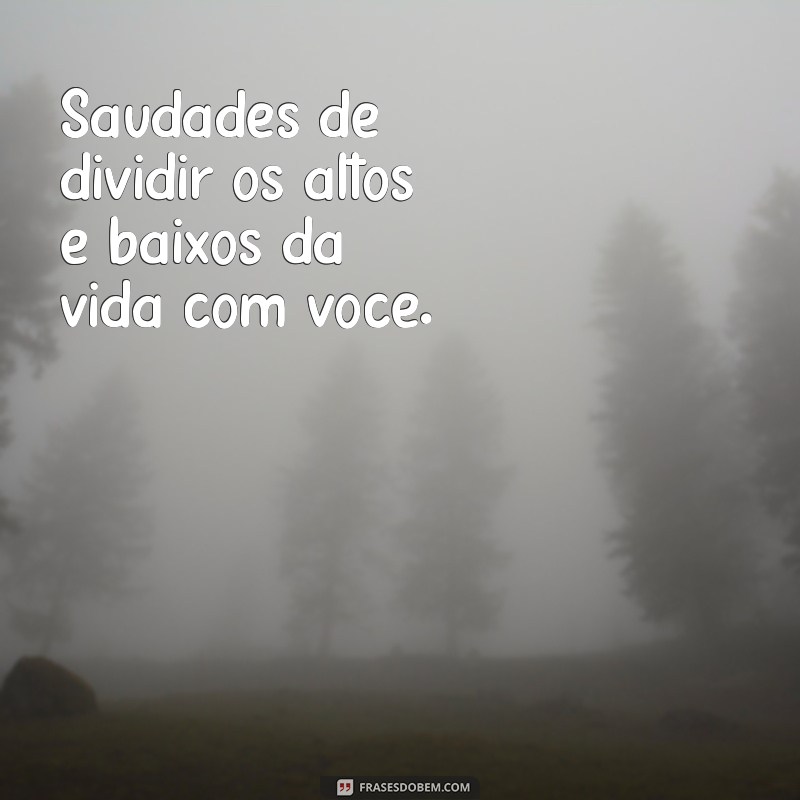 Reviva a amizade com as melhores frases de saudades de um amigo 