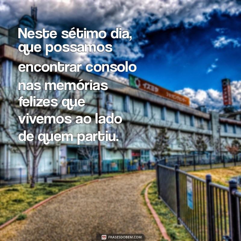 Mensagens de Sétimo Dia: Conforto e Amor para Familiares em Momentos Difíceis 