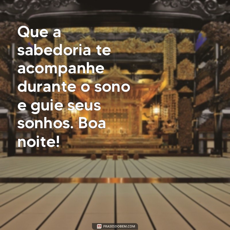 Descubra a Sabedoria nas Melhores Frases de Boa Noite 