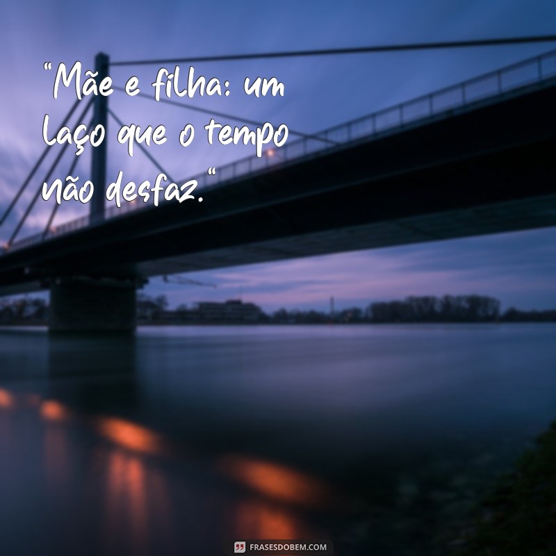 frases para foto com filha instagram 