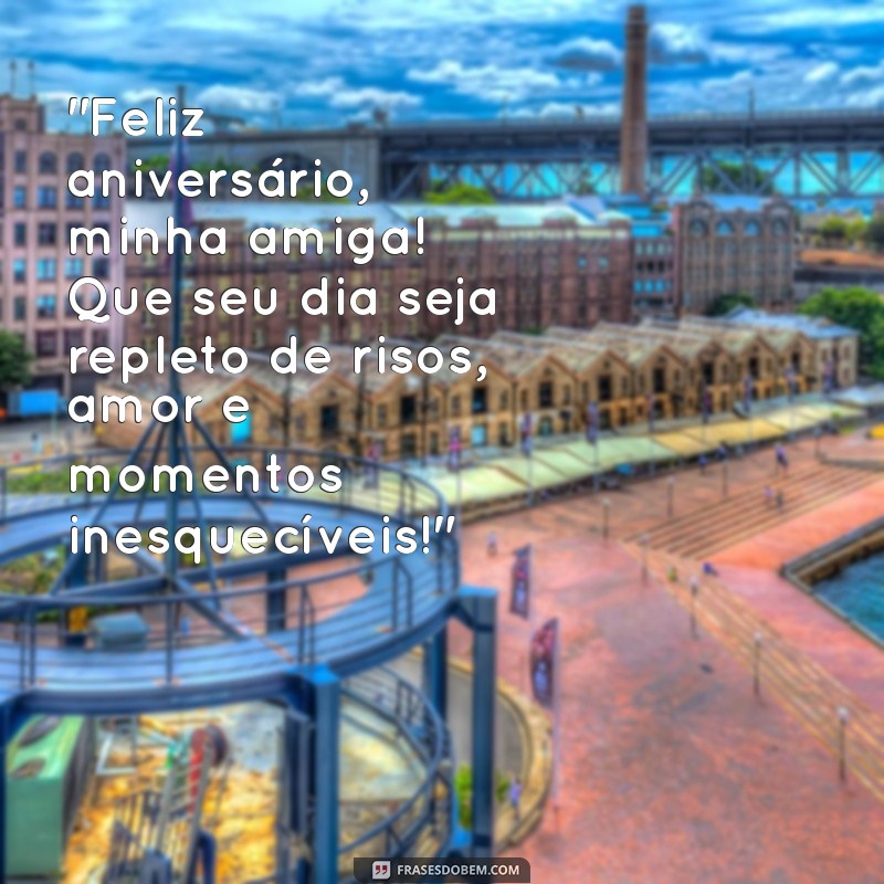 mensagem de aniversário para uma grande amiga 