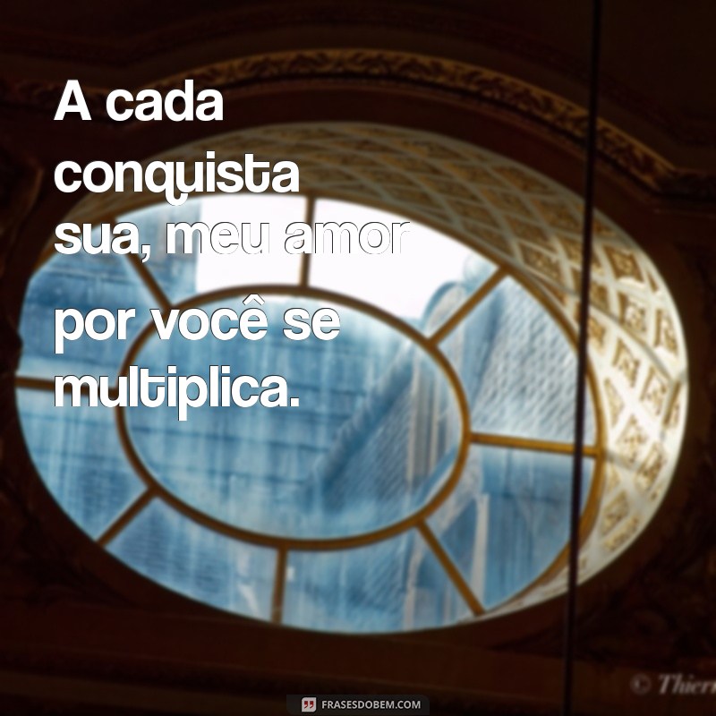 Frases Inspiradoras de Orgulho para Celebrar Sua Filha 