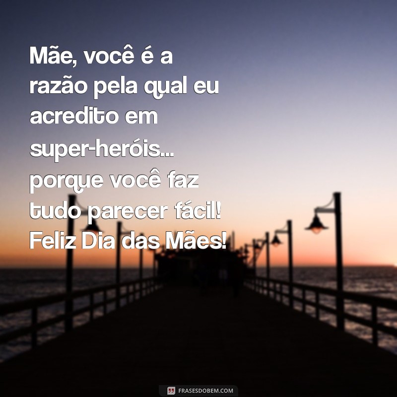 Frases Engraçadas para Celebrar um Feliz Dia das Mães 