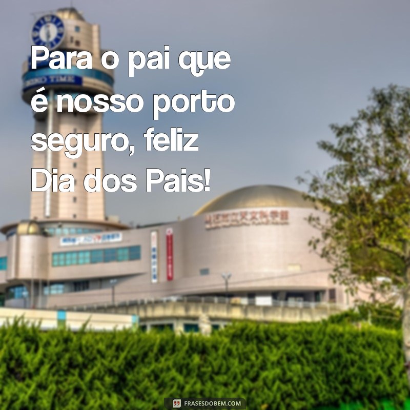 Mensagens Inspiradoras para um Feliz Dia dos Pais: Celebre com Amor e Gratidão 