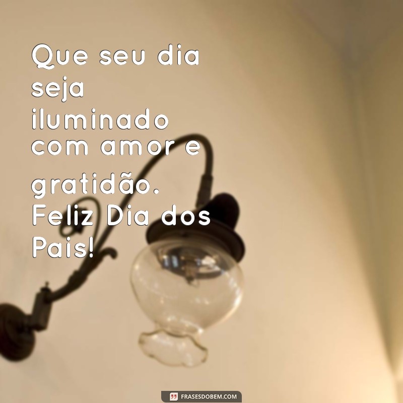 Mensagens Inspiradoras para um Feliz Dia dos Pais: Celebre com Amor e Gratidão 