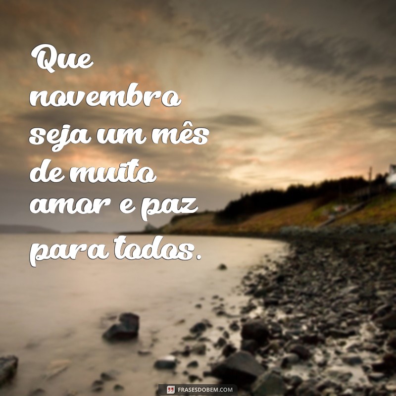 Comece o seu Novembro com positividade: 24 frases de bom dia para se inspirar! 