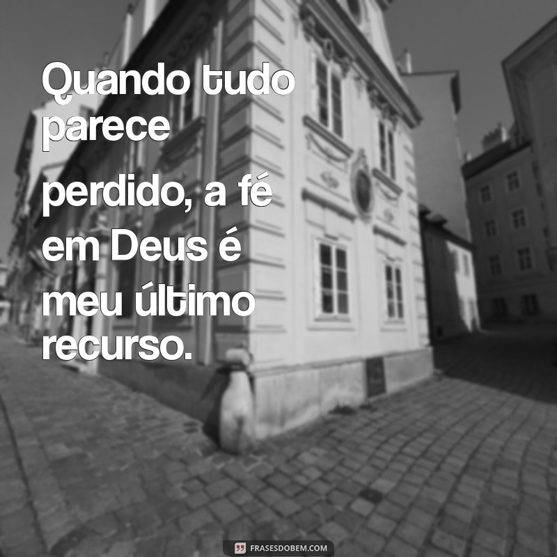 Como a Fé em Deus Impede a Desistência: Encontre Força em Momentos Difíceis 