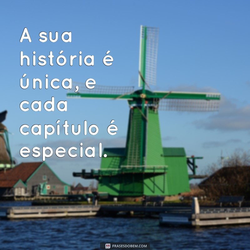 Frases Inspiradoras para Fazer Você se Sentir Especial Todos os Dias 