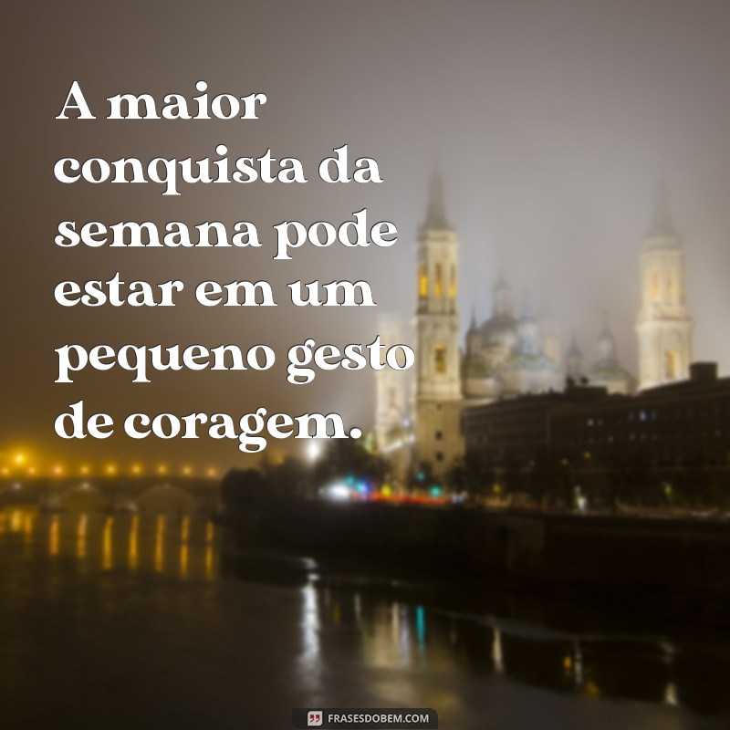 Frases Motivacionais Poderosas para Começar sua Semana com Energia 