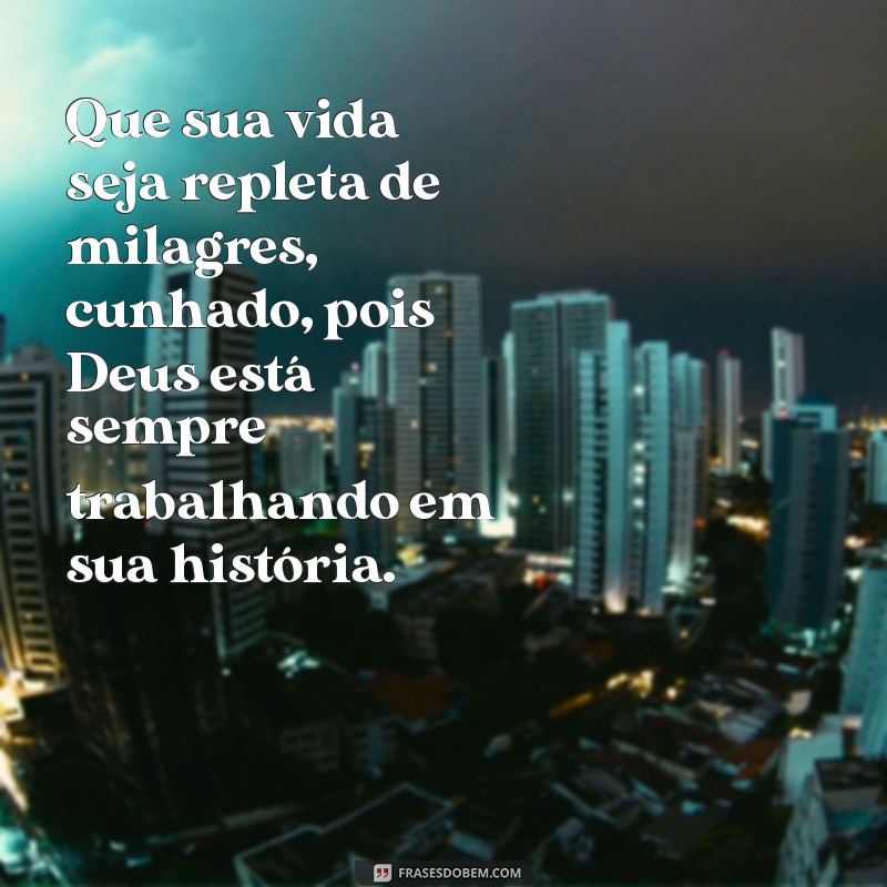 Mensagens Inspiradoras de Deus para Compartilhar com Seu Cunhado 