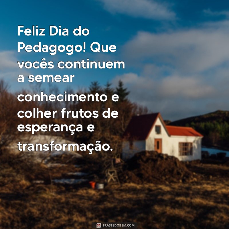 Mensagens Inspiradoras para Celebrar o Dia do Pedagogo 