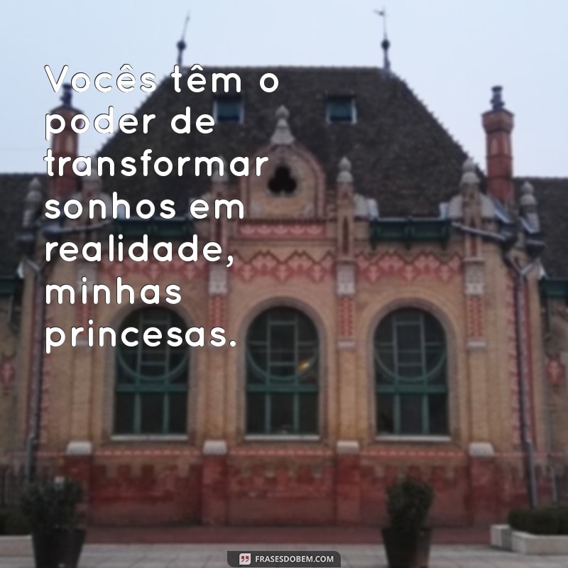 Frases Encantadoras para Celebrar Minhas Princesas 