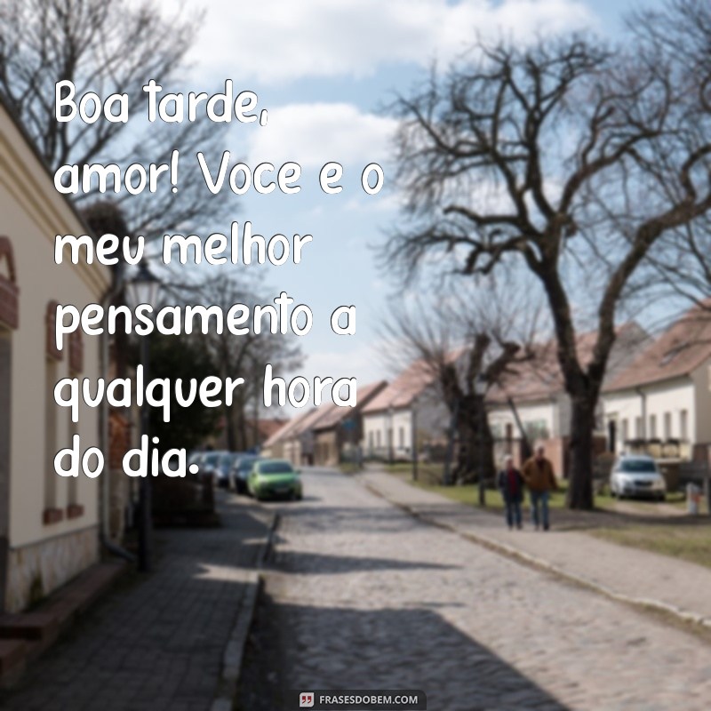 Frases Românticas de Boa Tarde: Encante Seu Amor com Palavras 