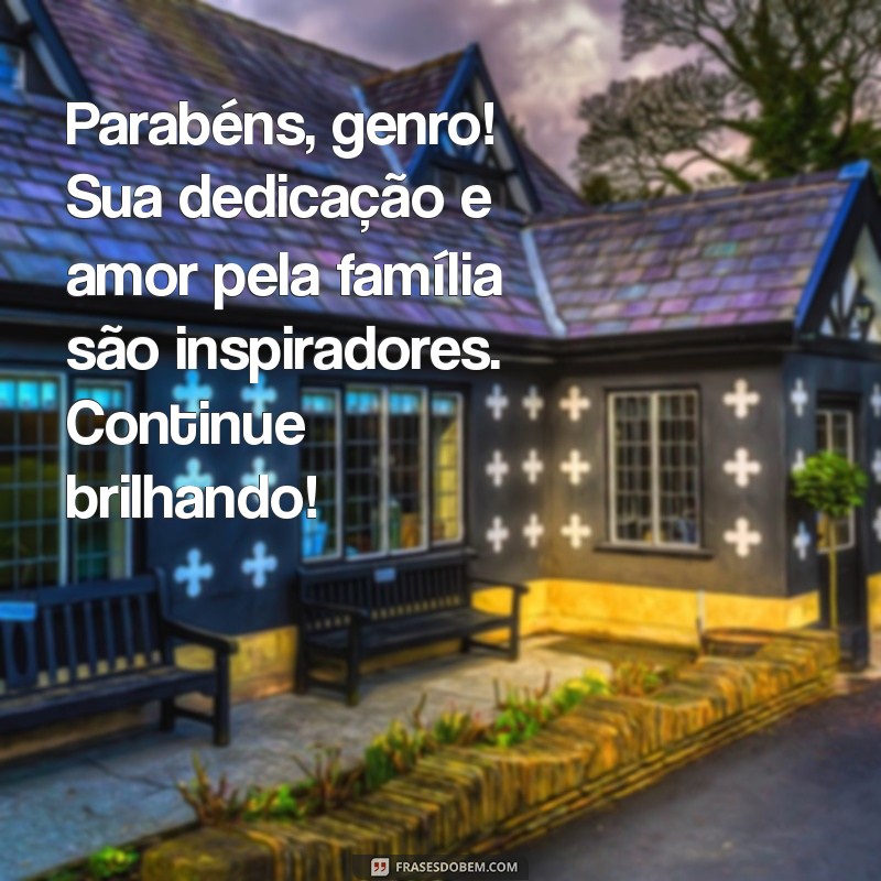 Mensagens Criativas de Parabéns para o Genro: Celebre com Amor e Alegria! 