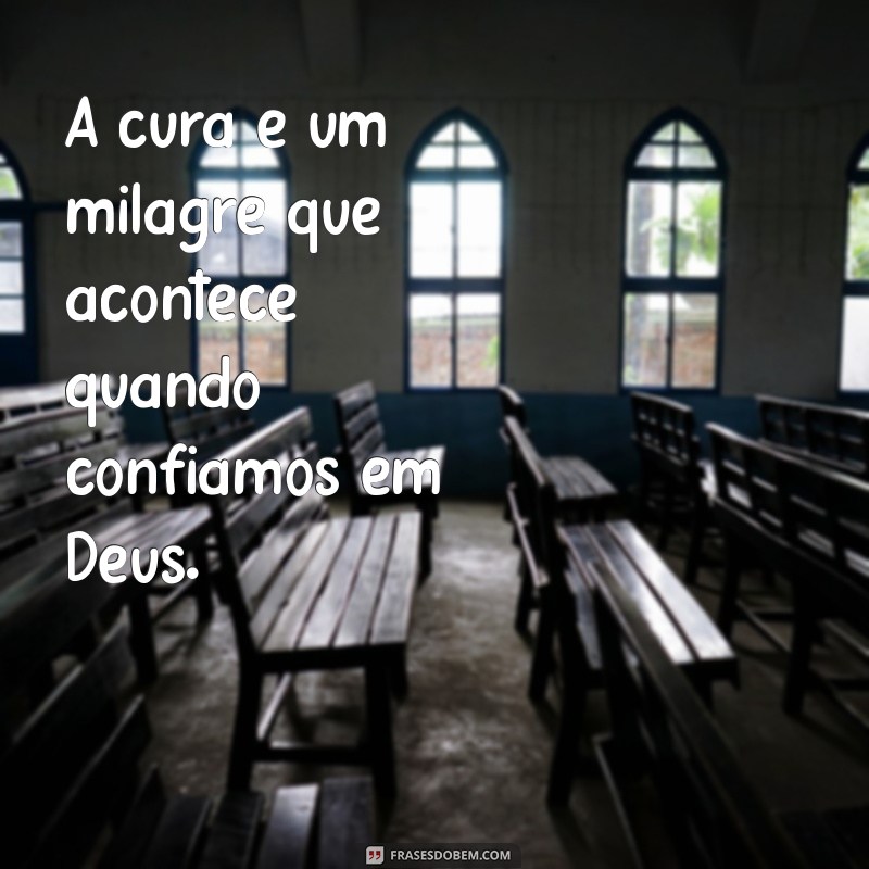 Frases Inspiradoras sobre a Cura Divina: Encontre Conforto em Deus 