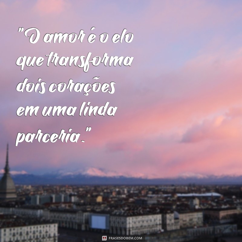 frases companheirismo amor 