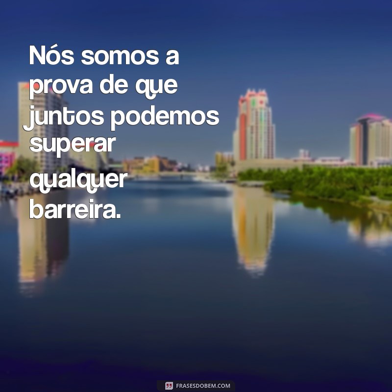 50 Frases Inspiradoras sobre Companheirismo e Amor para Fortalecer Relações 