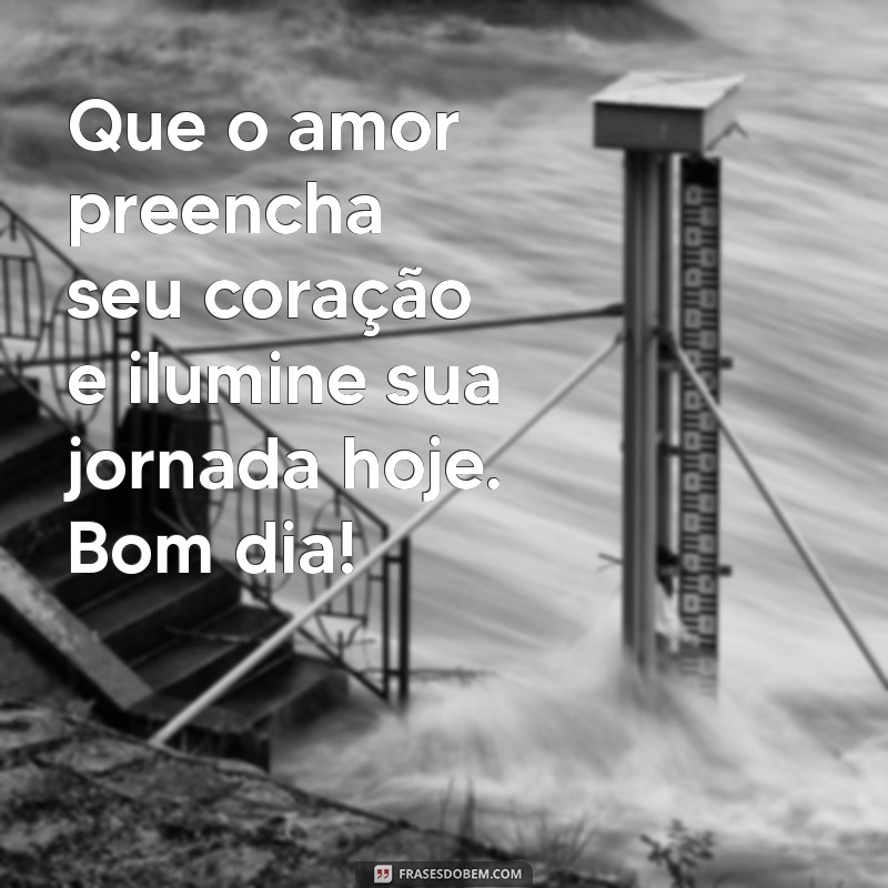 Mensagens Lindas de Bom Dia: Transmita Carinho e Positividade 