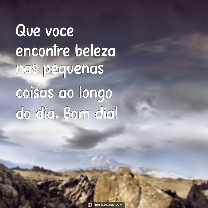 Mensagens Lindas de Bom Dia: Transmita Carinho e Positividade 