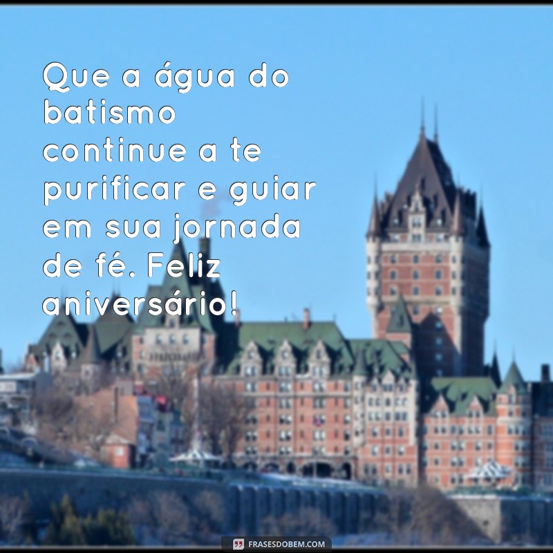 Mensagens Inspiradoras para Aniversário de Batismo: Celebre com Amor e Fé 