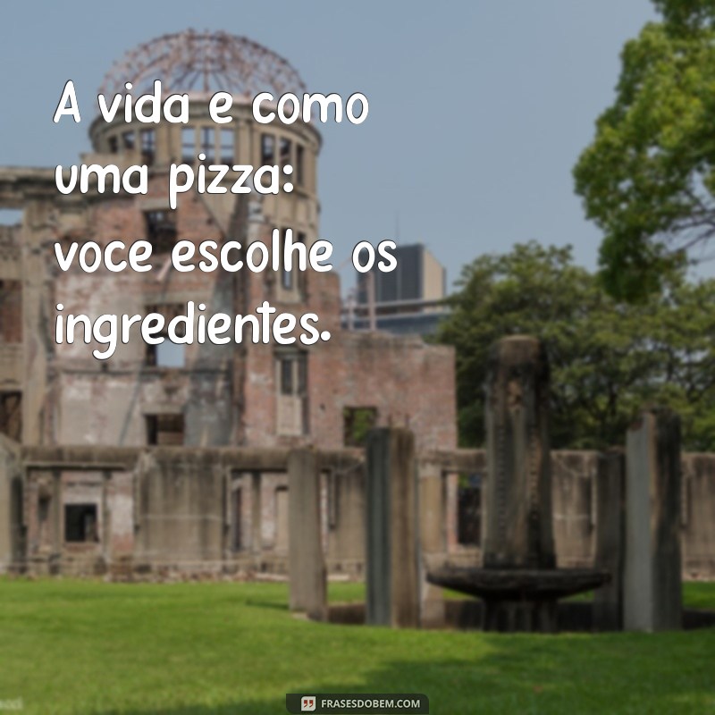 As Melhores Frases sobre Pizza: Celebre o Amor por Essa Delícia 