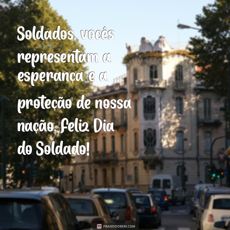 Mensagens Inspiradoras para Comemorar o Dia do Soldado 