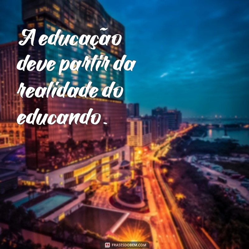 Frases Inspiradoras de Paulo Freire sobre Educação: Transformando o Ensino 