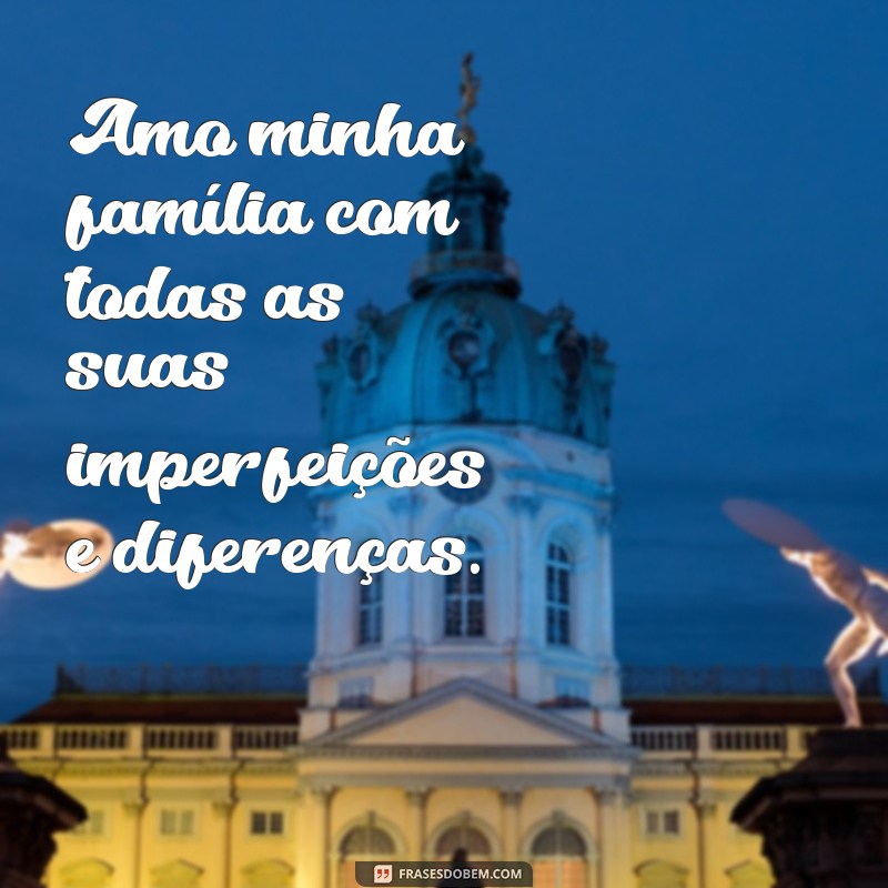 Descubra as melhores frases de amor para expressar todo o carinho pela sua família 