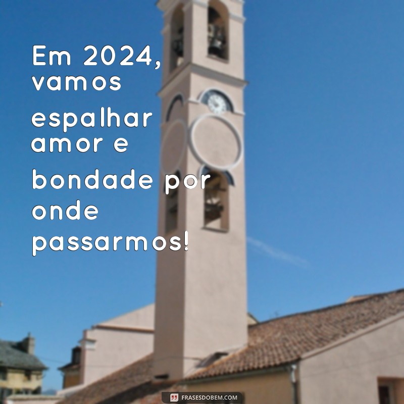 Frases Inspiradoras para Celebrar a Virada do Ano 2024 