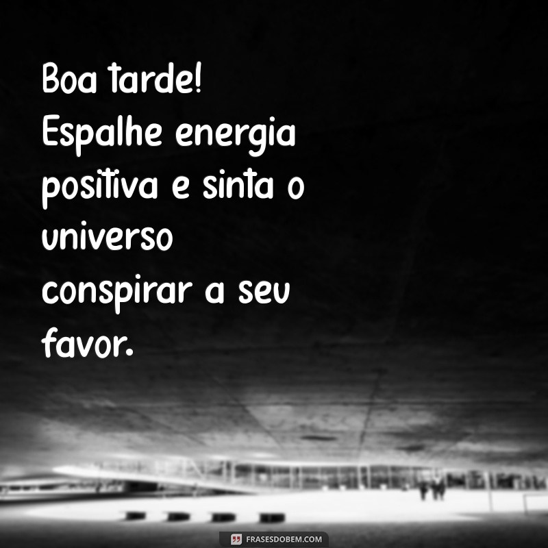 Mensagens de Boa Tarde: Inspire-se com Otimismo e Fé 