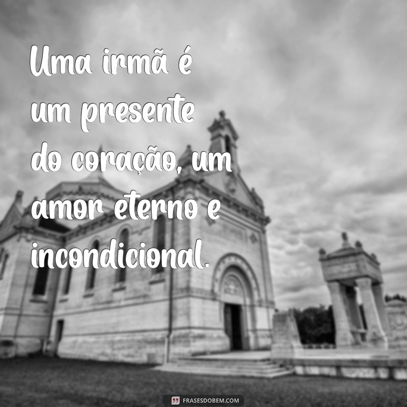 Frases Inspiradoras sobre o Amor entre Irmãs: Celebre essa Relação Única 