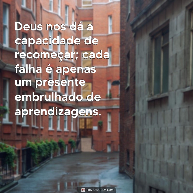 Frases Inspiradoras: Presentes de Deus para Acalentar o Coração 