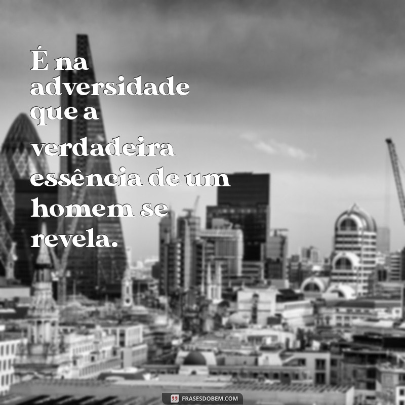 Frases Inspiradoras de Homens de Honra: Sabedoria e Integridade em Palavras 